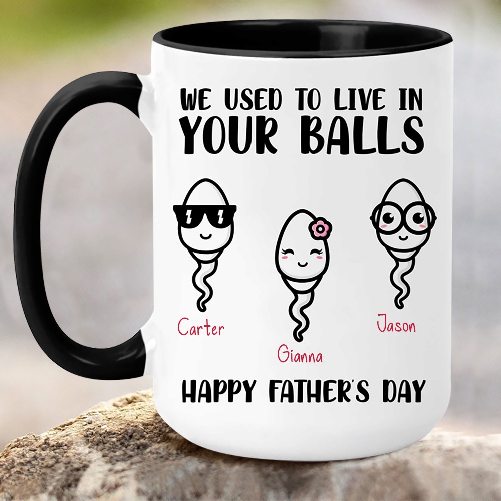 Personalised We Used To Live In Your Balls Mug with Kids Names Funny Father's Day Gifts