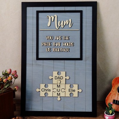Custom Wood Puzzle Name Sign Mum You are the Piece that Holds us Together Festival Gift for Mum Grandma