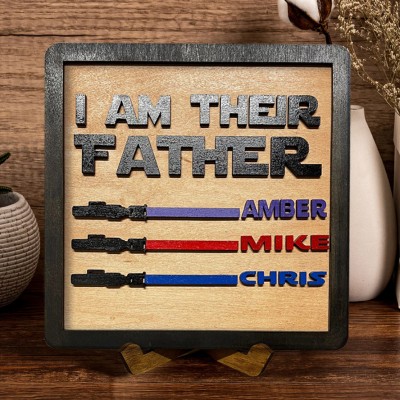 I Am Their Father Family Wooden Display Sign Customised Gift For Him Father's Day Gift 