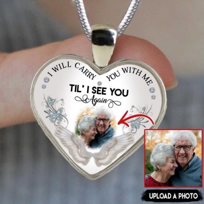 Personalised Memorial Necklace I Will Carry You With Me Til' I See You Again Custom Photo Necklace