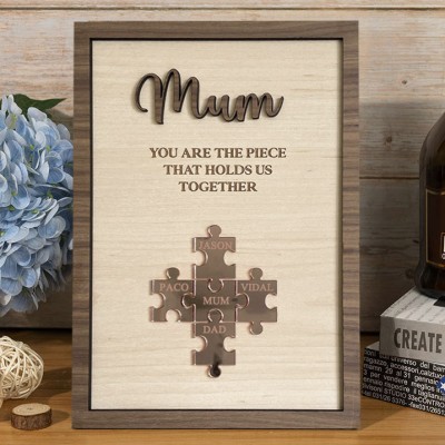 Custom Puzzle Piece Sign Mum You Are The Piece That Holds Us Together Names Gift Ideas For Mum Grandma