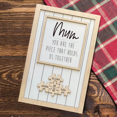 Personalised Mum You Are the Piece That Holds Us Together Appreciation Sign Gift Ideas for Mum Grandma