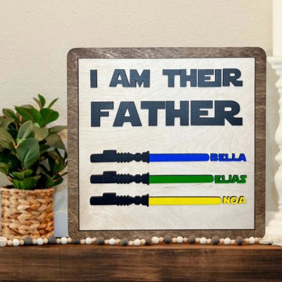 I Am Their Father Sign Customised Gift For Dad, Grandpa Father's Day Gift Ideas