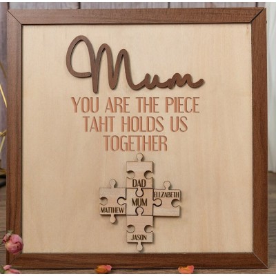 Mum You Are the Piece that Holds Us Together Custom Puzzle Pieces Name Sign Gift for Mum Grandma Mother's Day Gift
