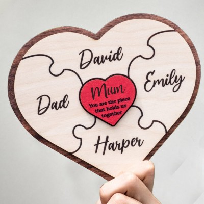 Custom Heart Shaped Mum You Are the Piece that Holds Us Together Puzzle Pieces Sign Unique Gift For Mum Mother's Day Gift Ideas