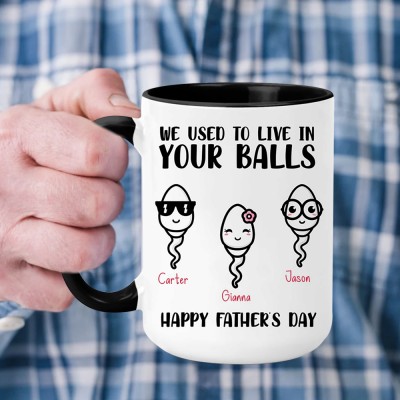 Personalised We Used To Live In Your Balls Mug with Kids Names Funny Father's Day Gifts