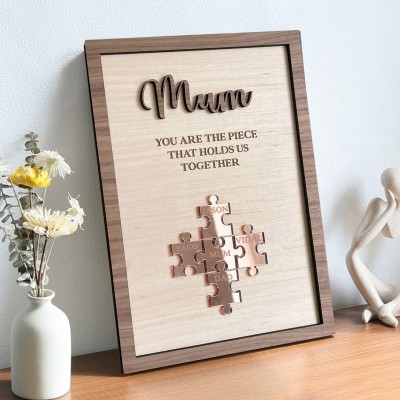 Custom Puzzle Piece Sign Mum You Are The Piece That Holds Us Together Names Gift Ideas For Mum Grandma