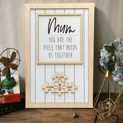 Personalised Mum You Are the Piece That Holds Us Together Appreciation Sign Gift Ideas for Mum Grandma